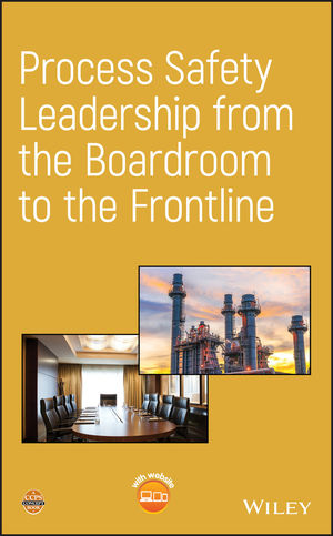 Process Safety Leadership from the Boardroom to the Frontline | AIChE