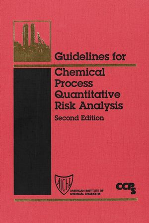 Guidelines For Chemical Process Quantitative Risk Analysis