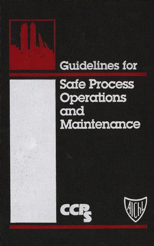 Guidelines for Safe Process Operations and Maintenance | AIChE