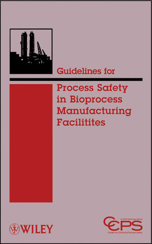 Guidelines for Process Safety in Bioprocess Manufacturing Facilities ...